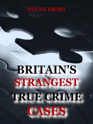 cover image of Britain's Strangest True Crime Cases